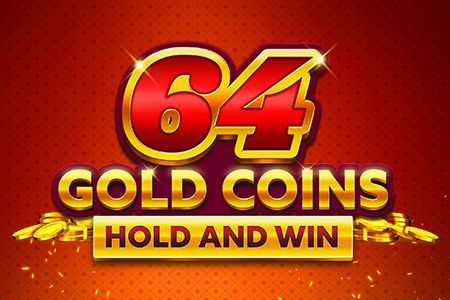 64 Gold Coins Hold and Win
