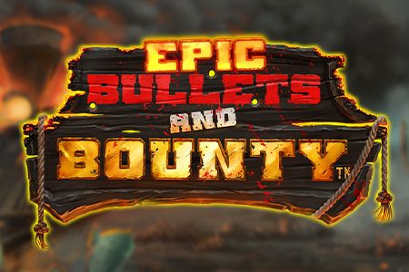 Epic Bullets & Bounty
